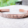 Words By Heart:Saltwater Heals Everything (with waves), Cuff Bracelet:Asheville, NC